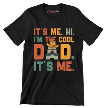 It's me. hi. I'm the cool dad. It's me - Father’s Day T-Shirt-Black-S-Custom One Express