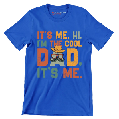 It's me. hi. I'm the cool dad. It's me - Father’s Day T-Shirt-Blue-S-Custom One Express
