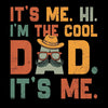 It's me. hi. I'm the cool dad. It's me - Father’s Day T-Shirt-Black-S-Custom One Express