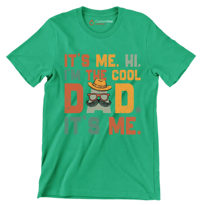 It's me. hi. I'm the cool dad. It's me - Father’s Day T-Shirt-Green-S-Custom One Express