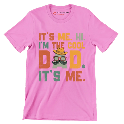 It's me. hi. I'm the cool dad. It's me - Father’s Day T-Shirt-Pink-S-Custom One Express