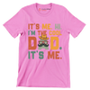 It's me. hi. I'm the cool dad. It's me - Father’s Day T-Shirt-Pink-S-Custom One Express