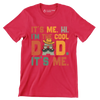 It's me. hi. I'm the cool dad. It's me - Father’s Day T-Shirt-Red-S-Custom One Express