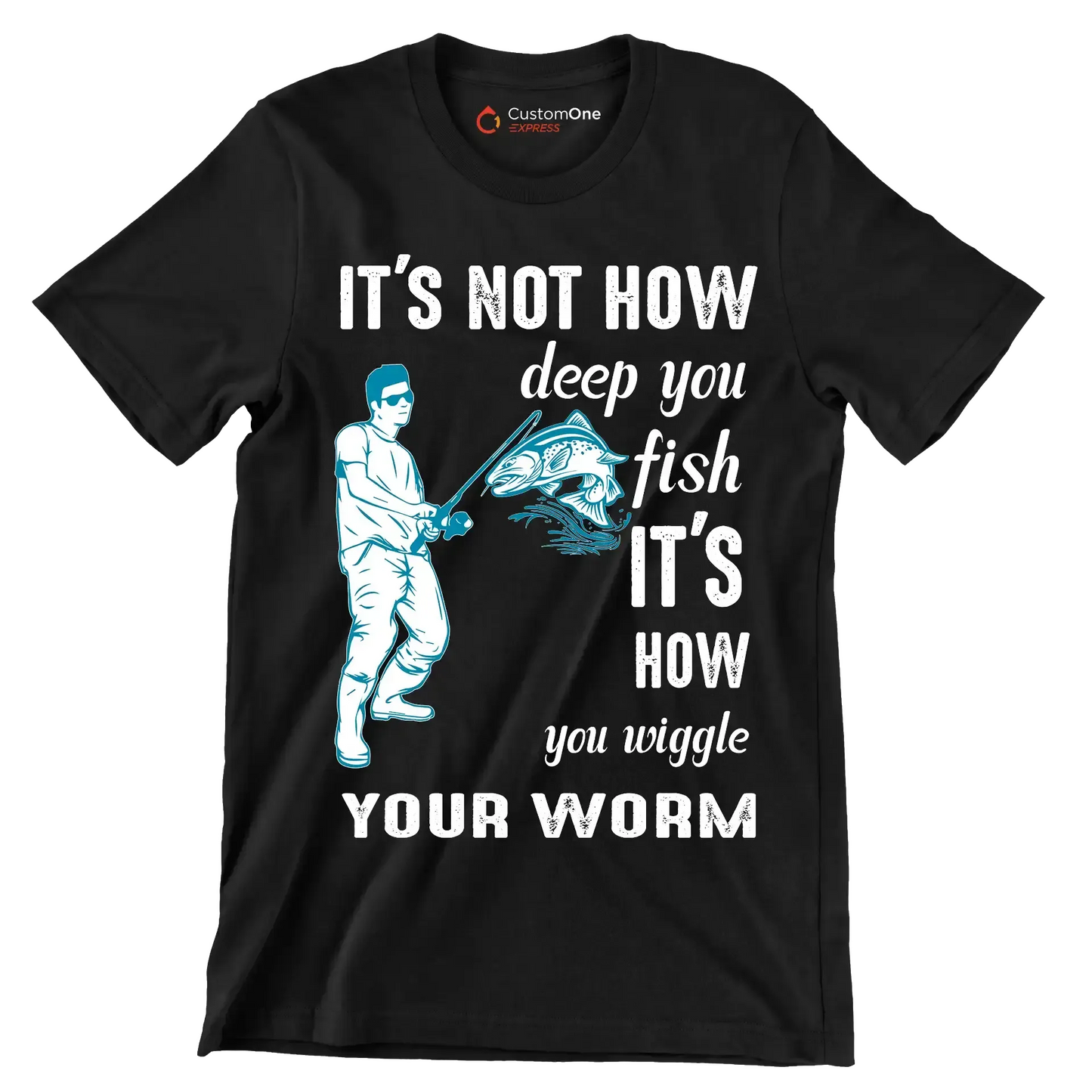 It's not how deep you fish it's how you wiggle your worm - Fishing Themed T-Shirt-Black-S-Custom One Express
