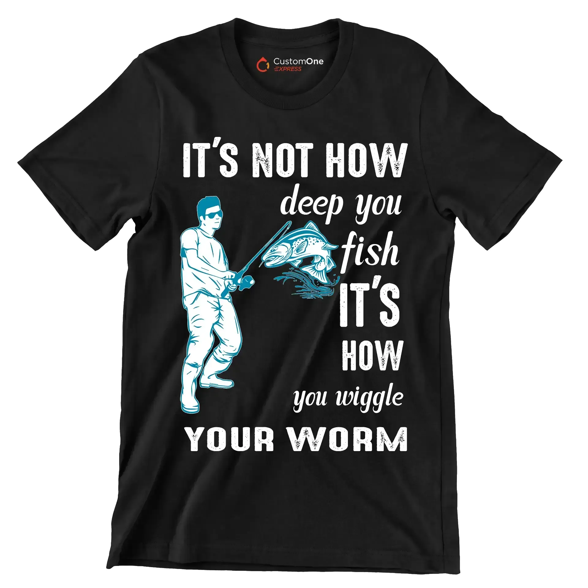 It's not how deep you fish it's how you wiggle your worm - Fishing Themed T-Shirt-Black-S-Custom One Express