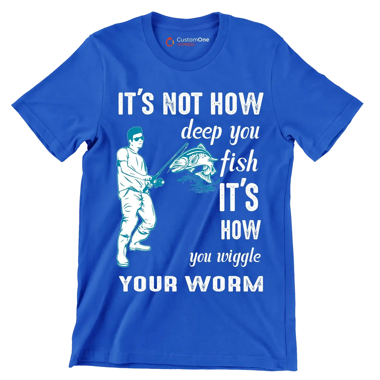 It's not how deep you fish it's how you wiggle your worm - Fishing Themed T-Shirt-Blue-S-Custom One Express
