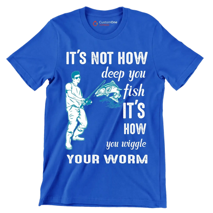 It's not how deep you fish it's how you wiggle your worm - Fishing Themed T-Shirt-Blue-S-Custom One Express