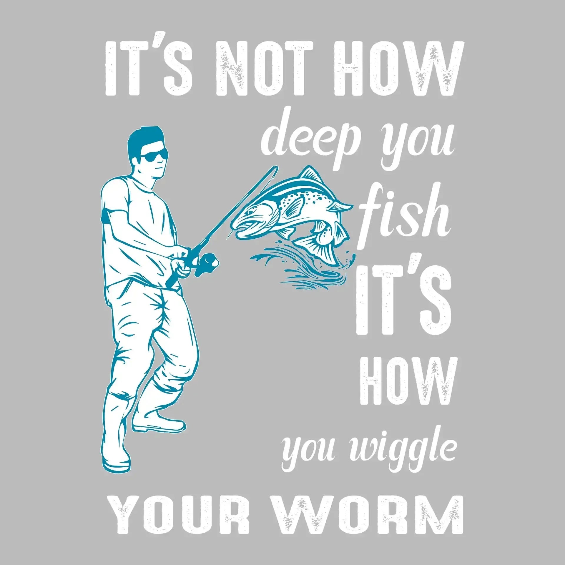It's not how deep you fish it's how you wiggle your worm - Fishing Themed T-Shirt-Black-S-Custom One Express