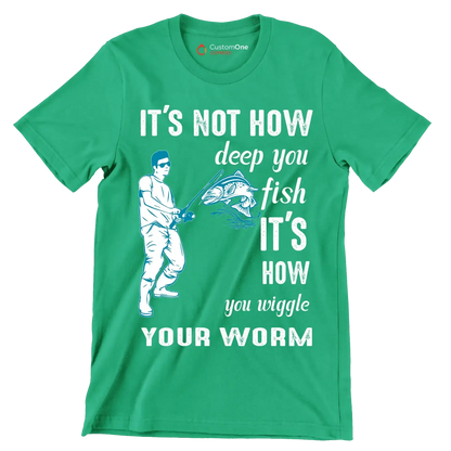 It's not how deep you fish it's how you wiggle your worm - Fishing Themed T-Shirt-Green-S-Custom One Express