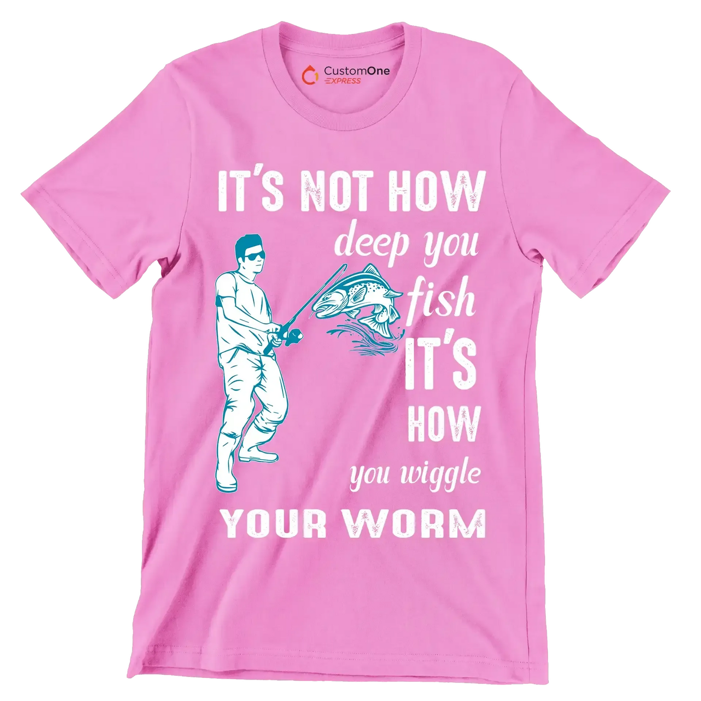 It's not how deep you fish it's how you wiggle your worm - Fishing Themed T-Shirt-Pink-S-Custom One Express