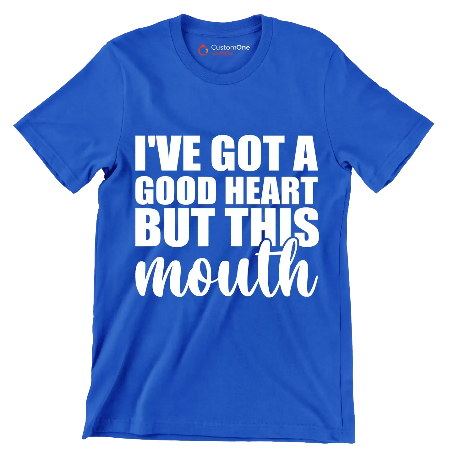 I've got a good heart but this mouth - Sarcasm Themed T-Shirt-Blue-S-Custom One Express
