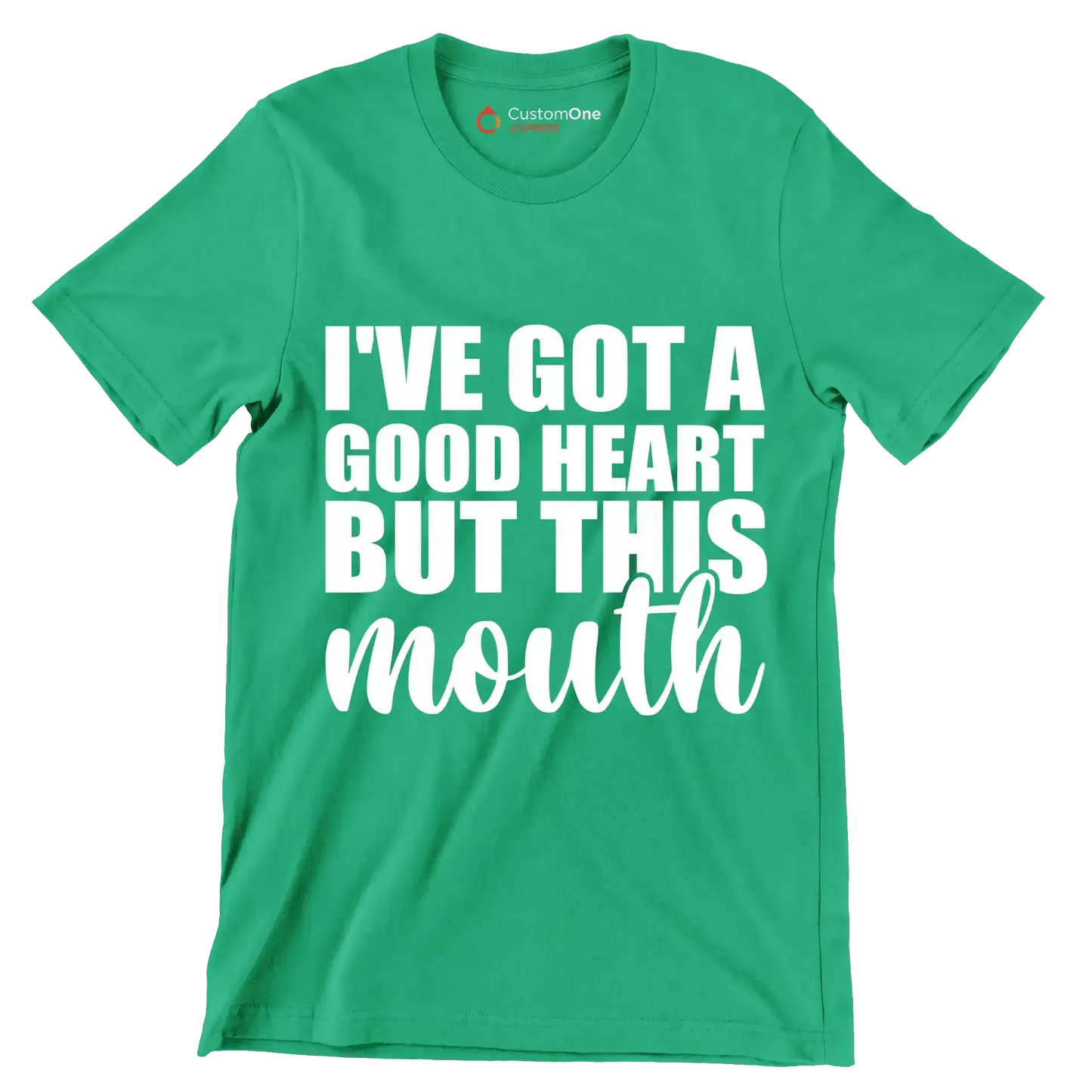 I've got a good heart but this mouth - Sarcasm Themed T-Shirt-Green-S-Custom One Express