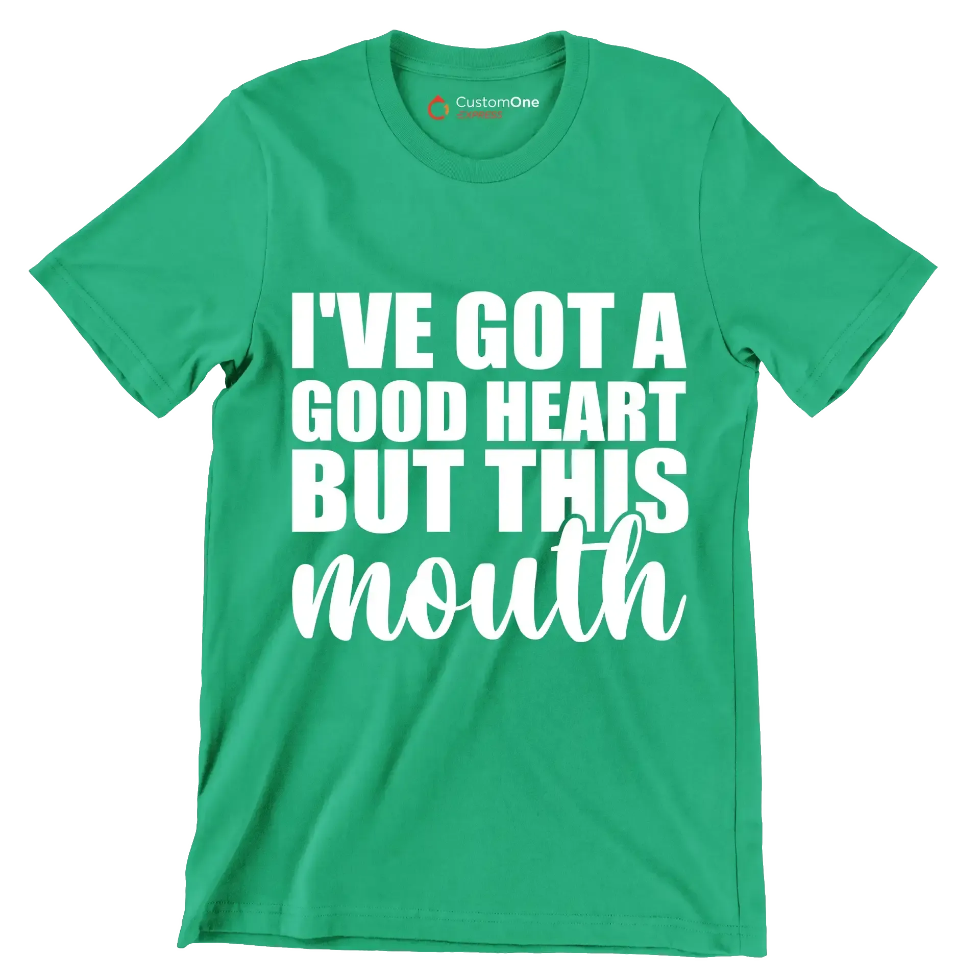 I've got a good heart but this mouth - Sarcasm Themed T-Shirt-Green-S-Custom One Express