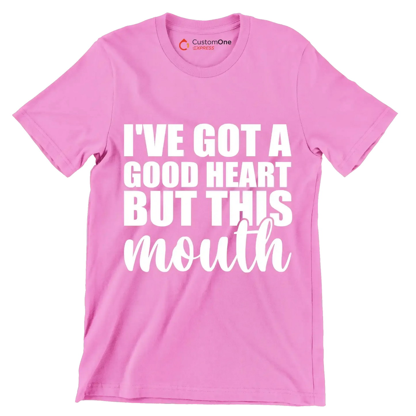 I've got a good heart but this mouth - Sarcasm Themed T-Shirt-Pink-S-Custom One Express