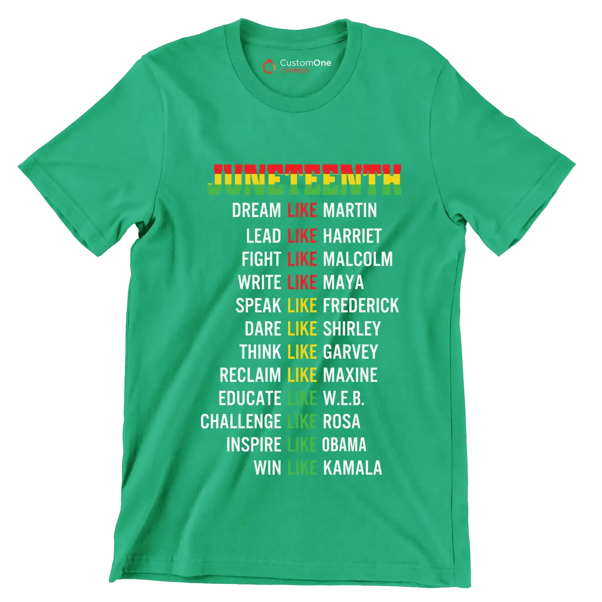 Juneteenth_DreamLikeMartin_LeadLikeHarriet_FightLikeMalcolm_WriteLikeMaya_SpeakLikeFrederick_DareLikeShirley_ThinkLikeGarvey_ReclaimLikeMaxine_EducateLikeWEB_ChallengeLike - Martin Luther King T-Shirt-Black-S-Custom One Express