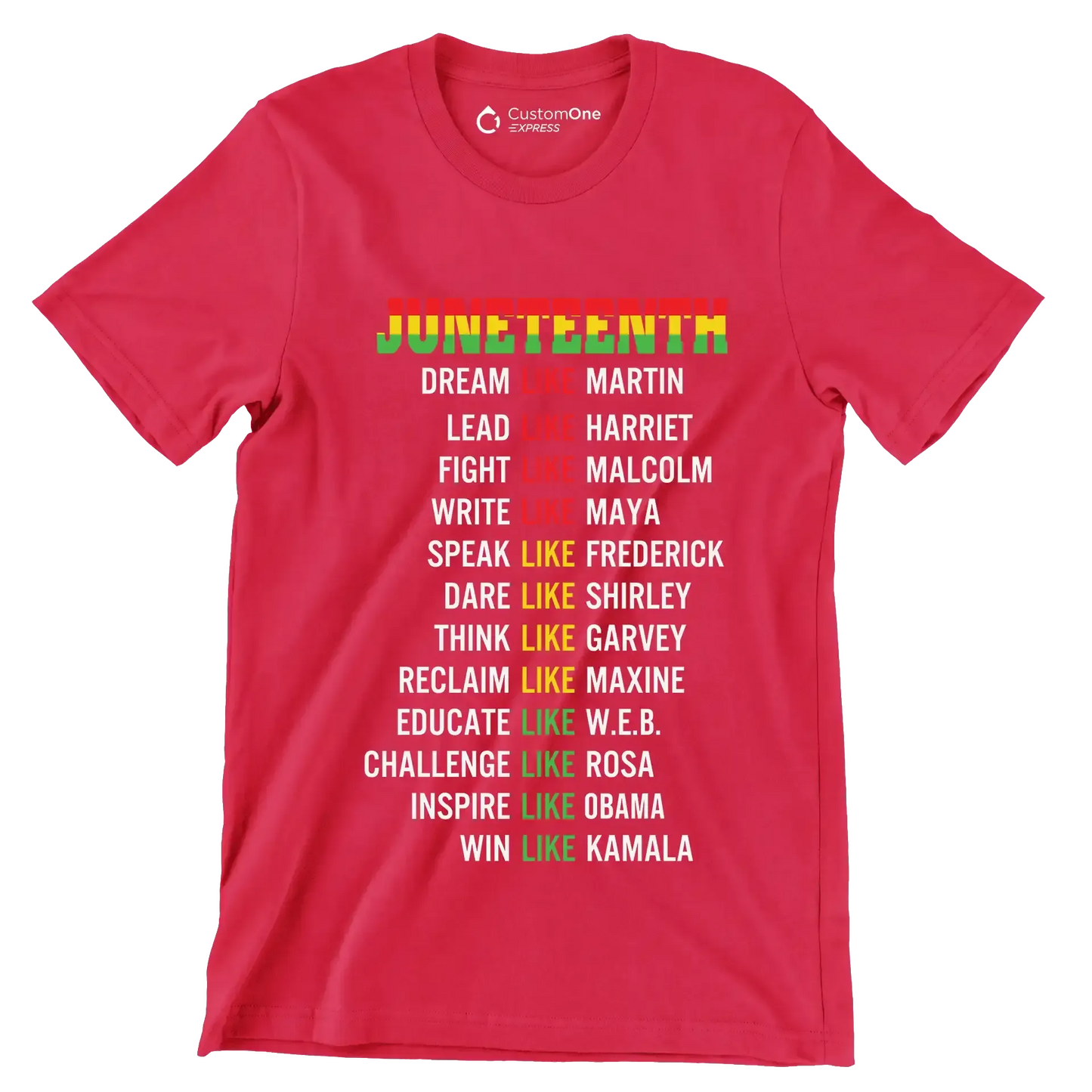 Juneteenth_DreamLikeMartin_LeadLikeHarriet_FightLikeMalcolm_WriteLikeMaya_SpeakLikeFrederick_DareLikeShirley_ThinkLikeGarvey_ReclaimLikeMaxine_EducateLikeWEB_ChallengeLike - Martin Luther King T-Shirt-Red-S-Custom One Express