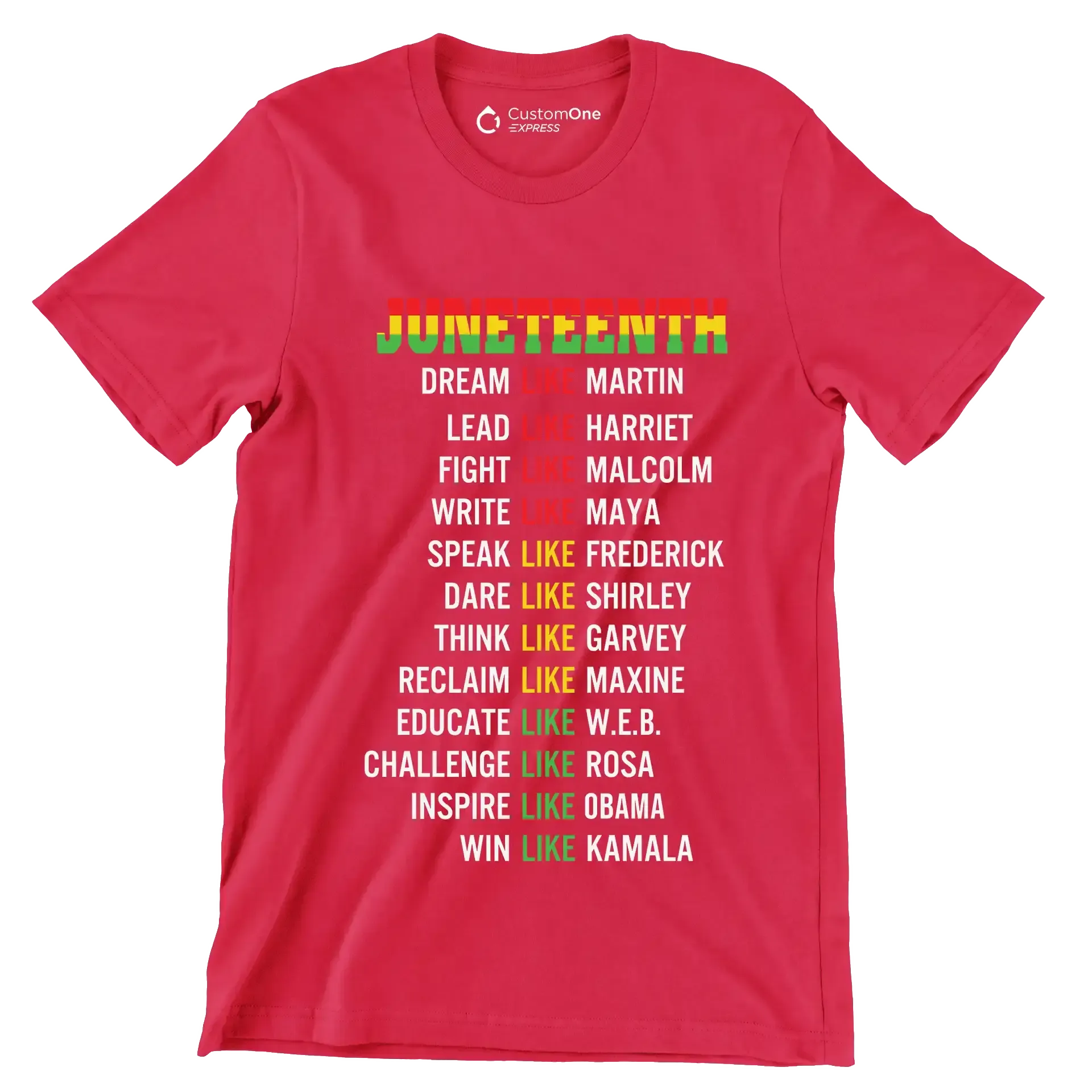 Juneteenth_DreamLikeMartin_LeadLikeHarriet_FightLikeMalcolm_WriteLikeMaya_SpeakLikeFrederick_DareLikeShirley_ThinkLikeGarvey_ReclaimLikeMaxine_EducateLikeWEB_ChallengeLike - Martin Luther King T-Shirt-Red-S-Custom One Express