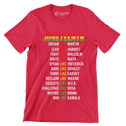 Juneteenth_DreamLikeMartin_LeadLikeHarriet_FightLikeMalcolm_WriteLikeMaya_SpeakLikeFrederick_DareLikeShirley_ThinkLikeGarvey_ReclaimLikeMaxine_EducateLikeWEB_ChallengeLike - Martin Luther King T-Shirt-Red-S-Custom One Express