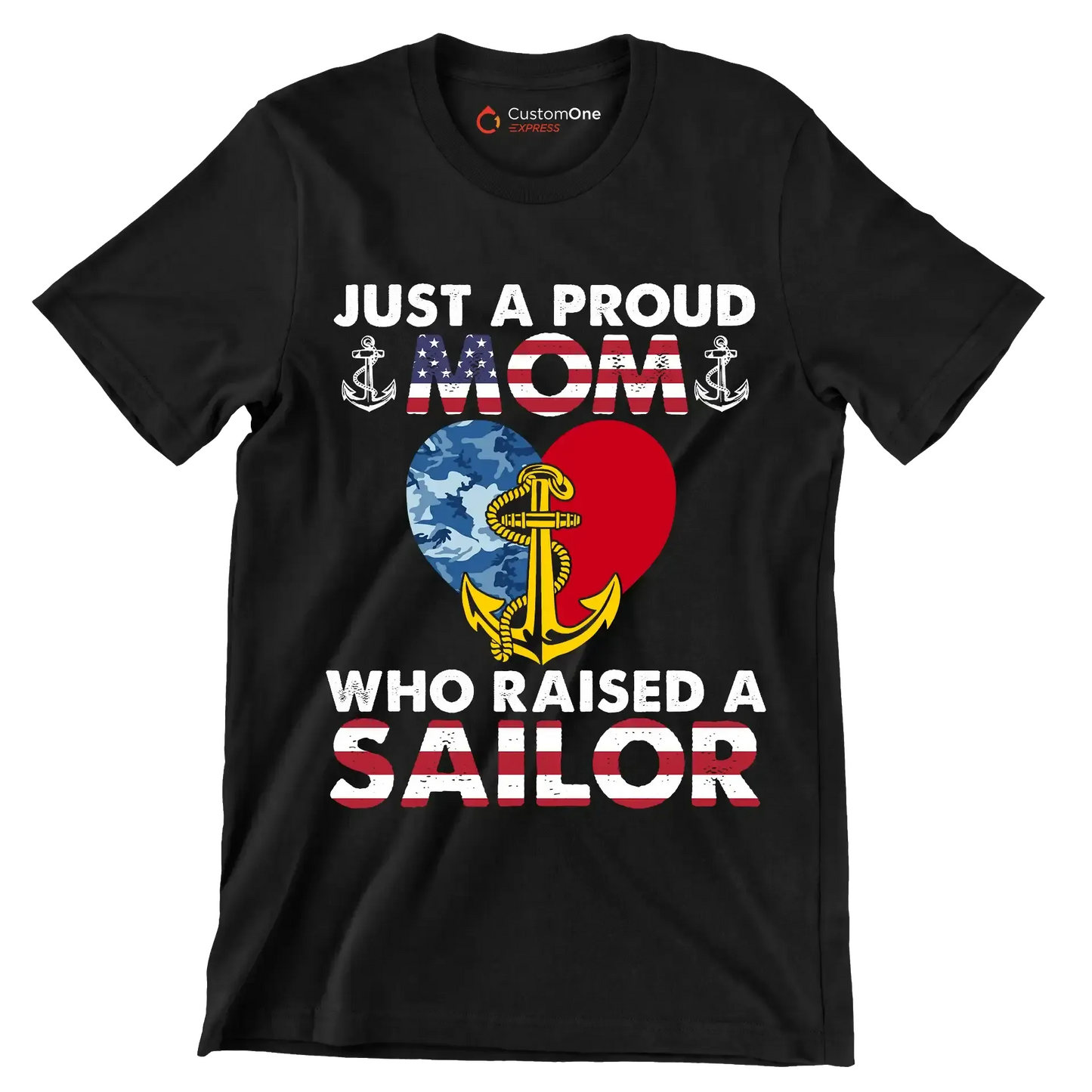 Just A Proud Mom Who Raised A Sailor - Veterans Themed T-Shirt-Black-S-Custom One Express