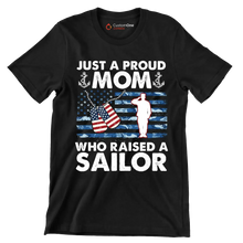 Just A Proud Mom Who Raised A Sailor - Veterans Themed T-Shirt-Black-S-Custom One Express