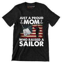 Just A Proud Mom Who Raised A Sailor - Veterans Themed T-Shirt-Black-S-Custom One Express