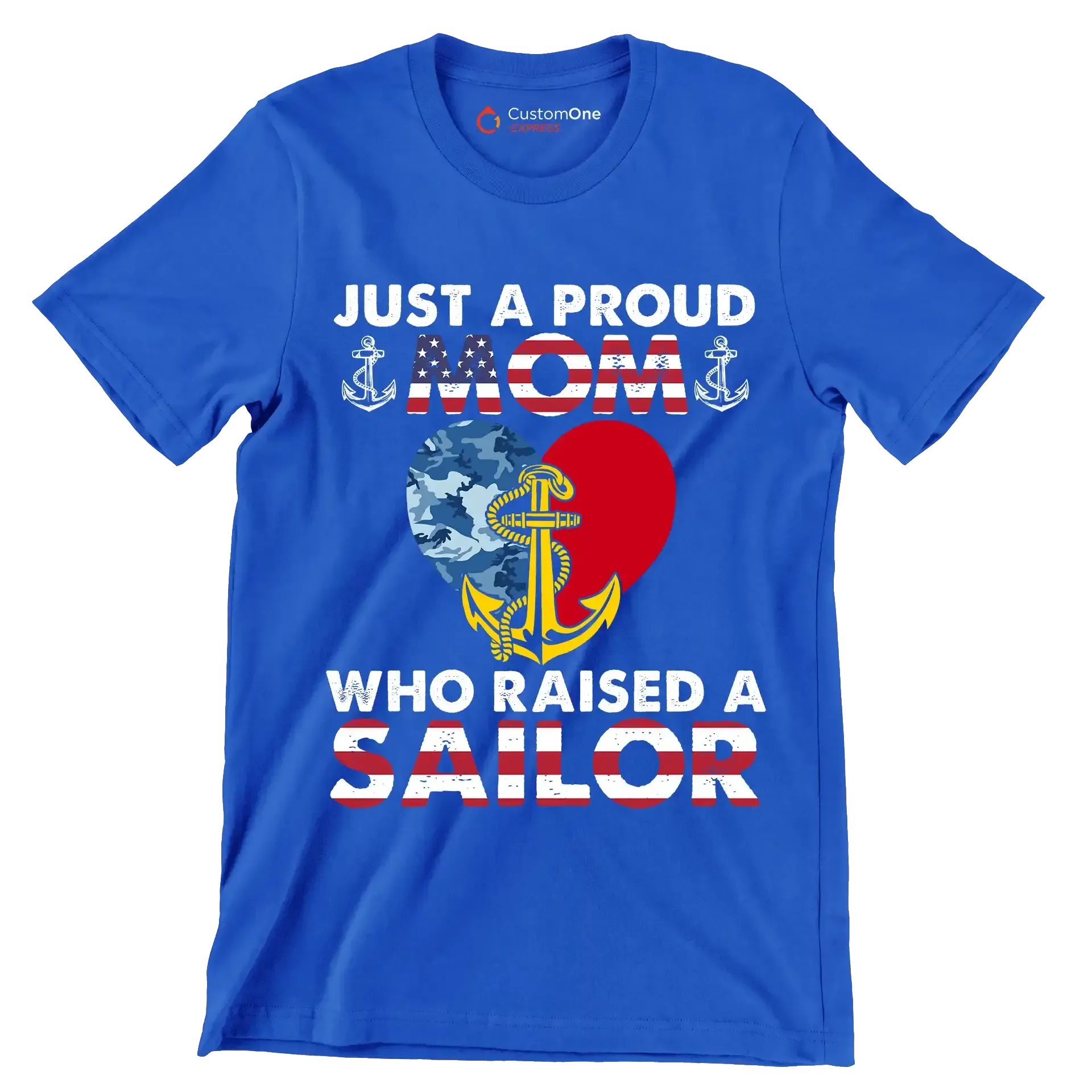 Just A Proud Mom Who Raised A Sailor - Veterans Themed T-Shirt-Blue-S-Custom One Express