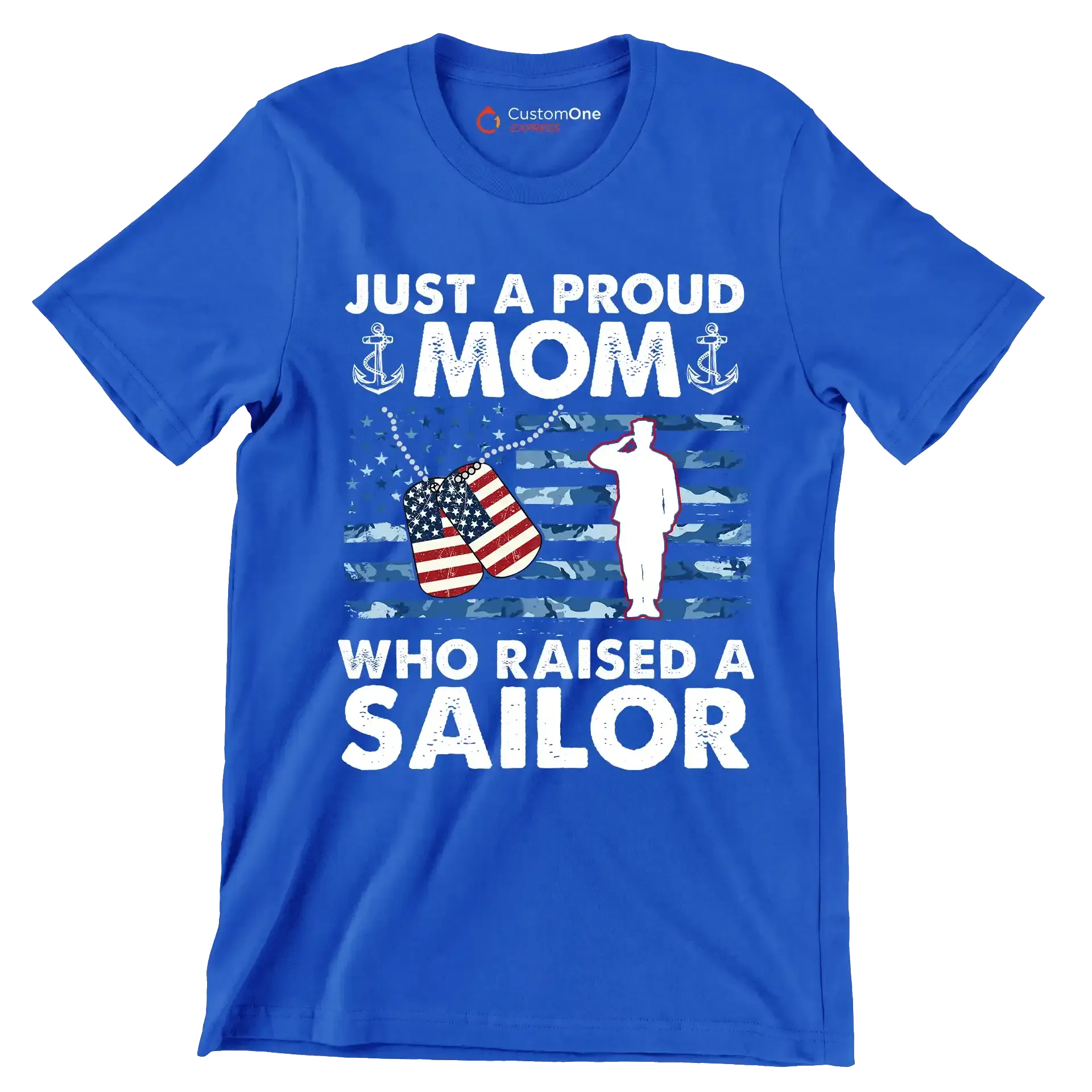 Just A Proud Mom Who Raised A Sailor - Veterans Themed T-Shirt-Blue-S-Custom One Express