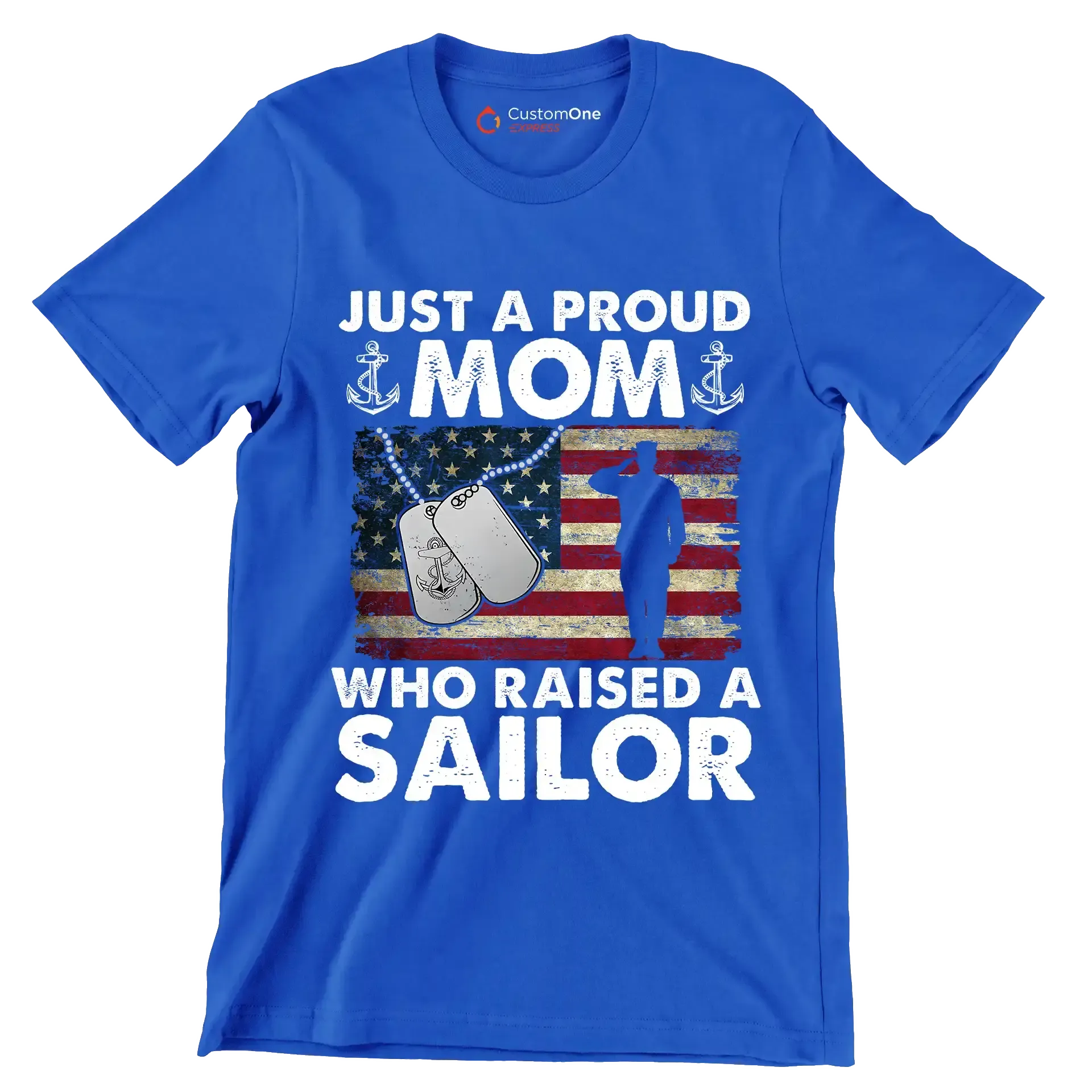 Just A Proud Mom Who Raised A Sailor - Veterans Themed T-Shirt-Blue-S-Custom One Express