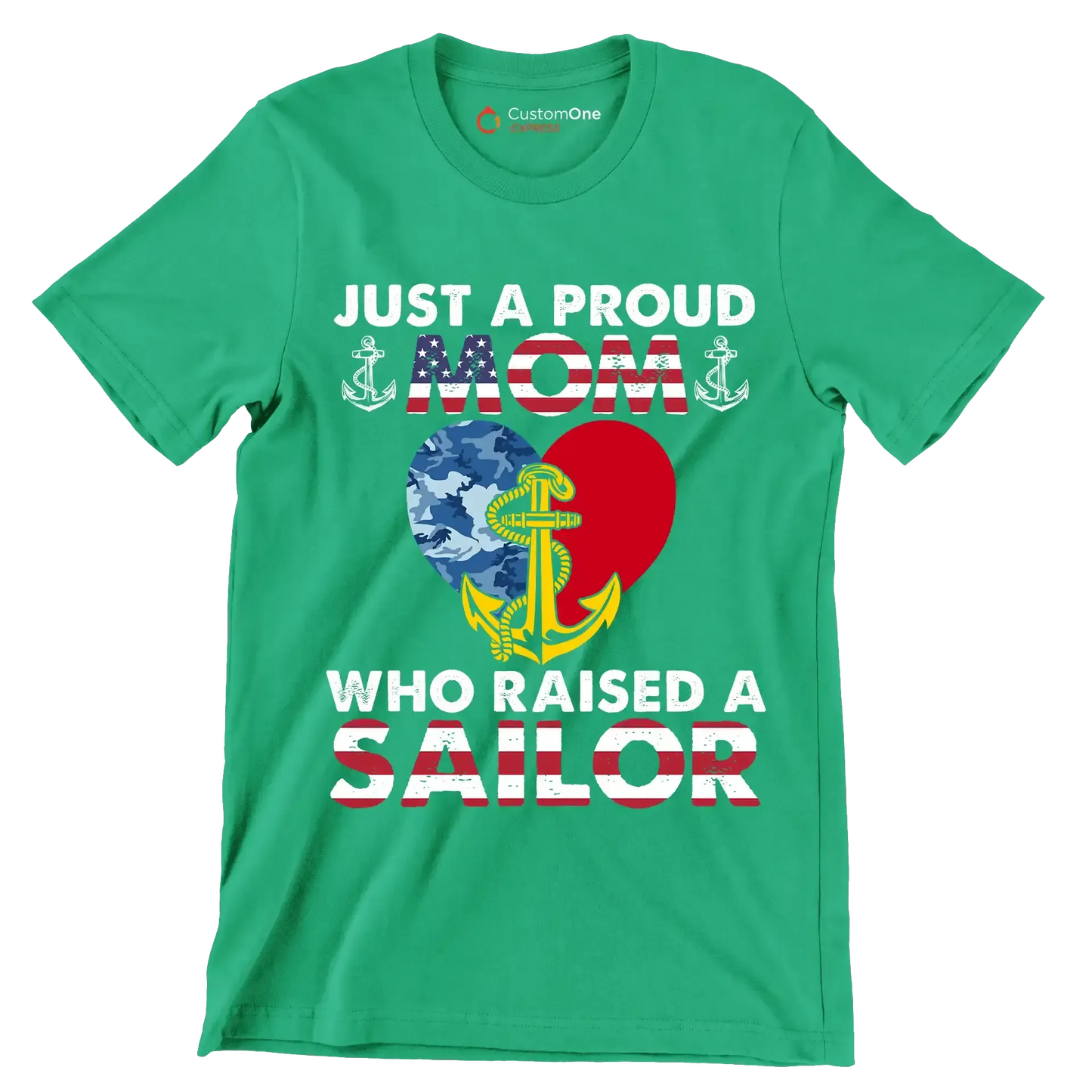 Just A Proud Mom Who Raised A Sailor - Veterans Themed T-Shirt-Green-S-Custom One Express
