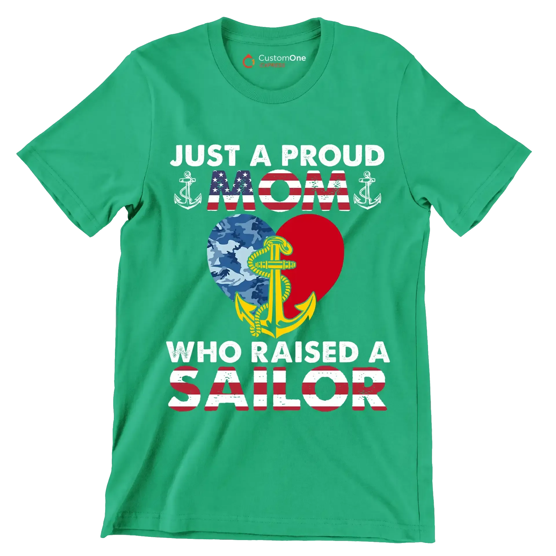 Just A Proud Mom Who Raised A Sailor - Veterans Themed T-Shirt-Green-S-Custom One Express