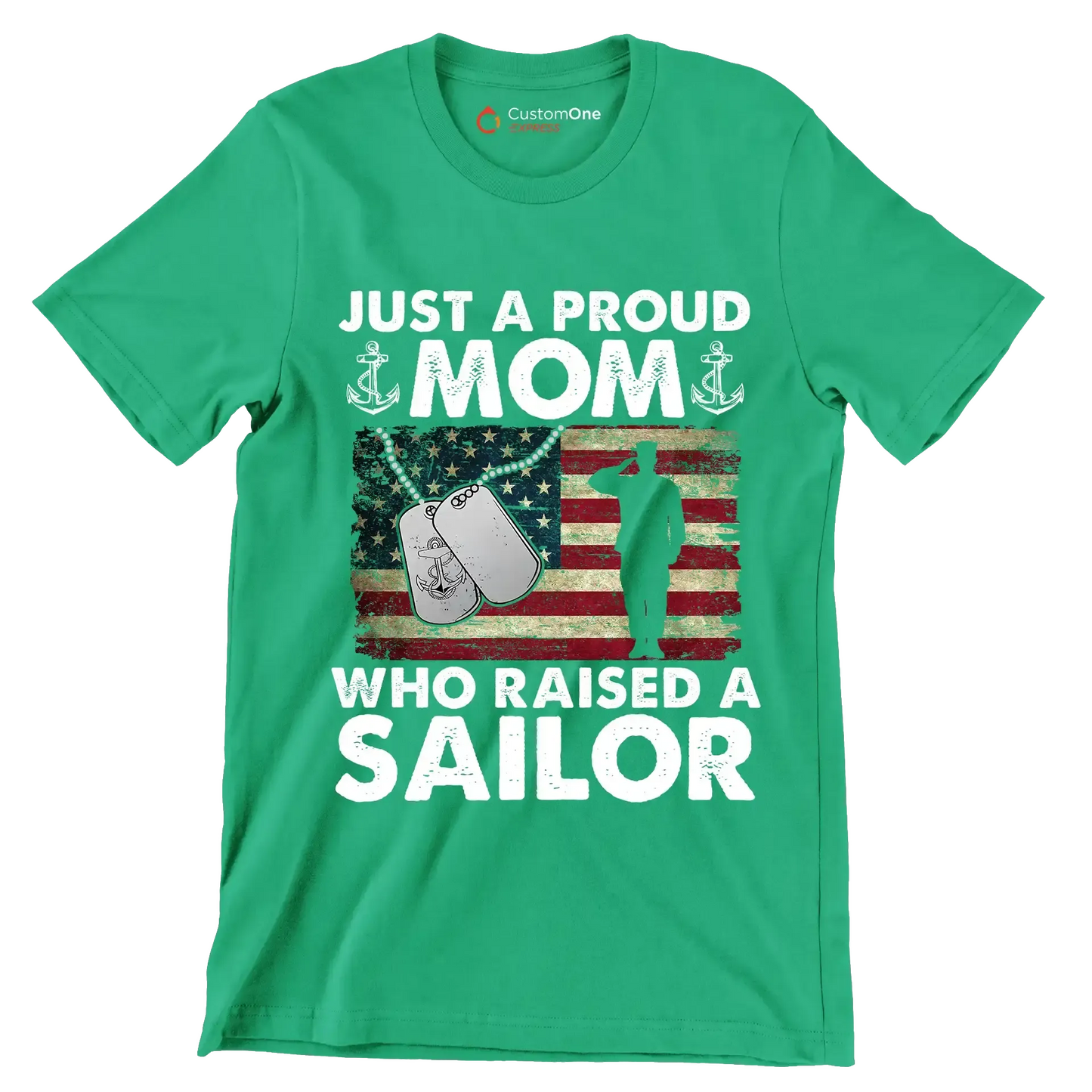 Just A Proud Mom Who Raised A Sailor - Veterans Themed T-Shirt-Green-S-Custom One Express