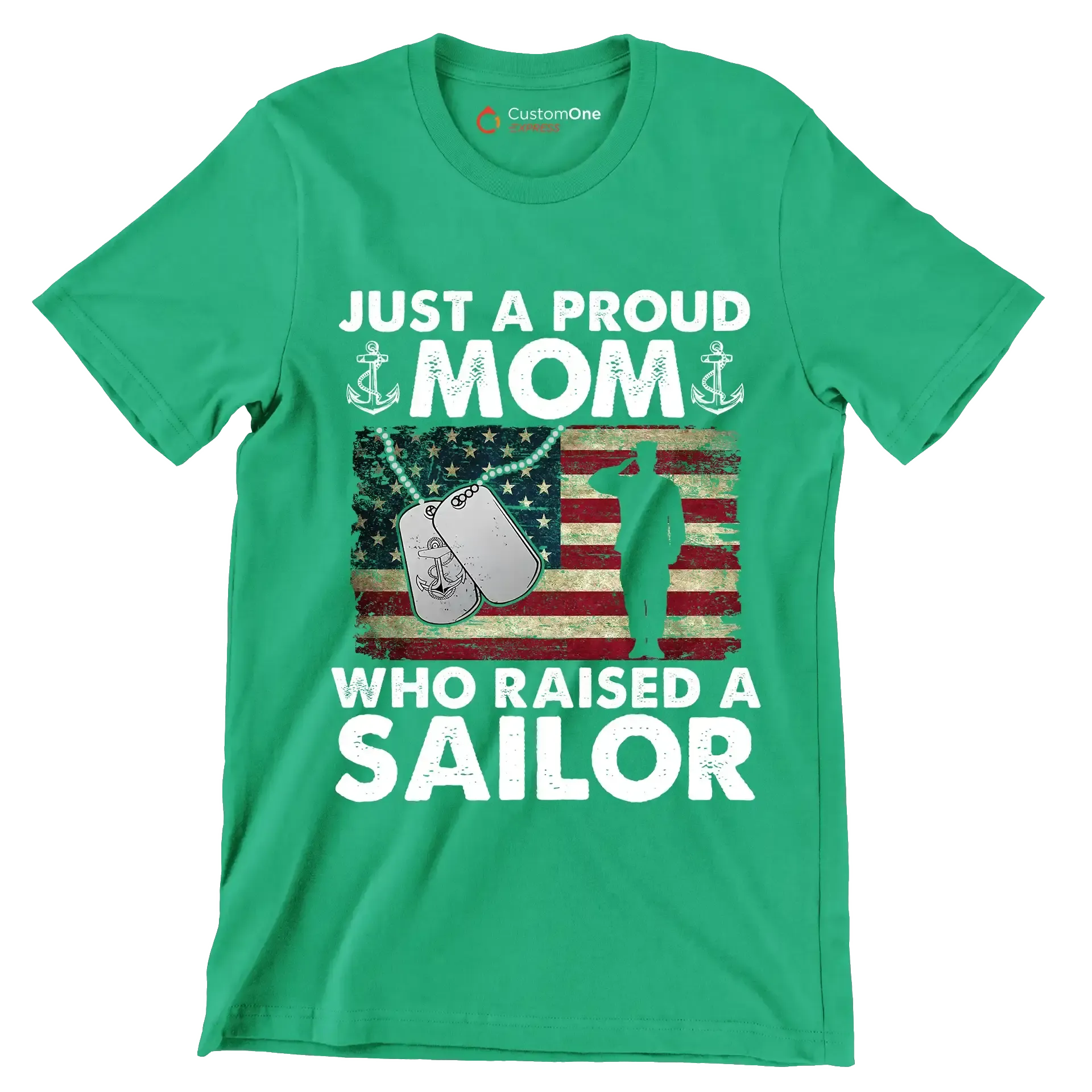 Just A Proud Mom Who Raised A Sailor - Veterans Themed T-Shirt-Green-S-Custom One Express