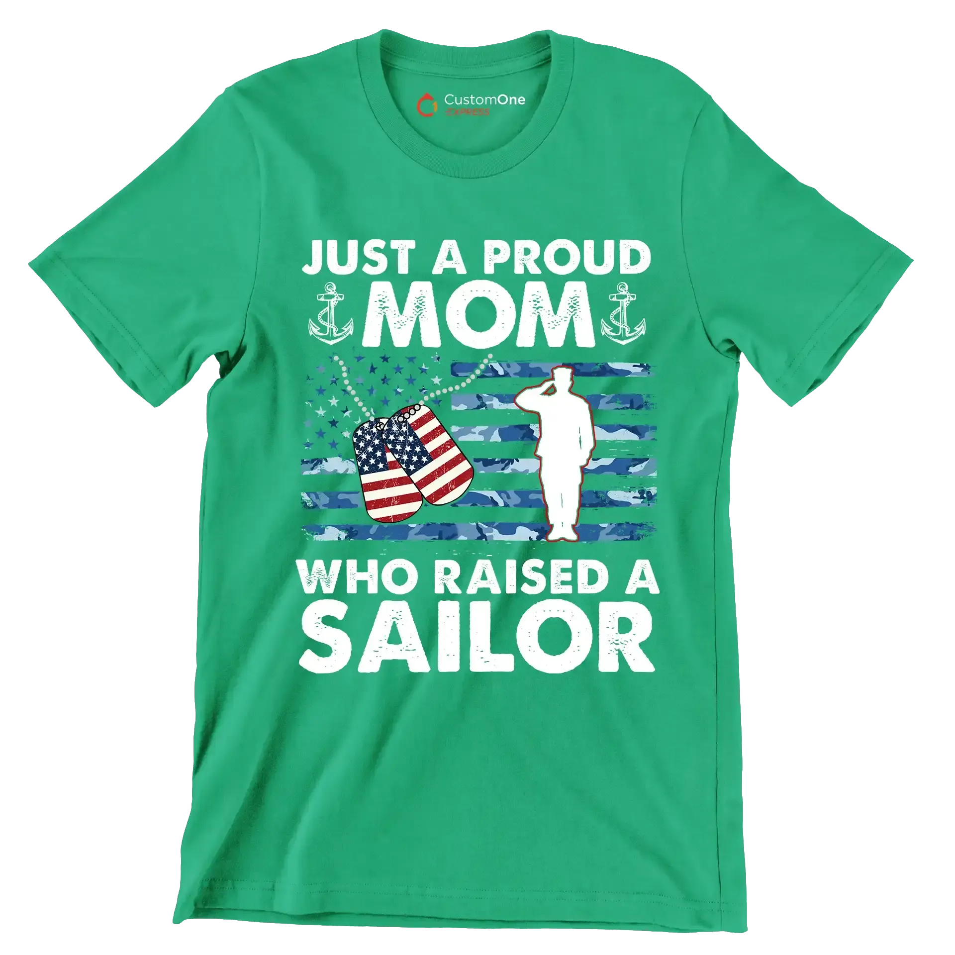 Just A Proud Mom Who Raised A Sailor - Veterans Themed T-Shirt-Green-S-Custom One Express