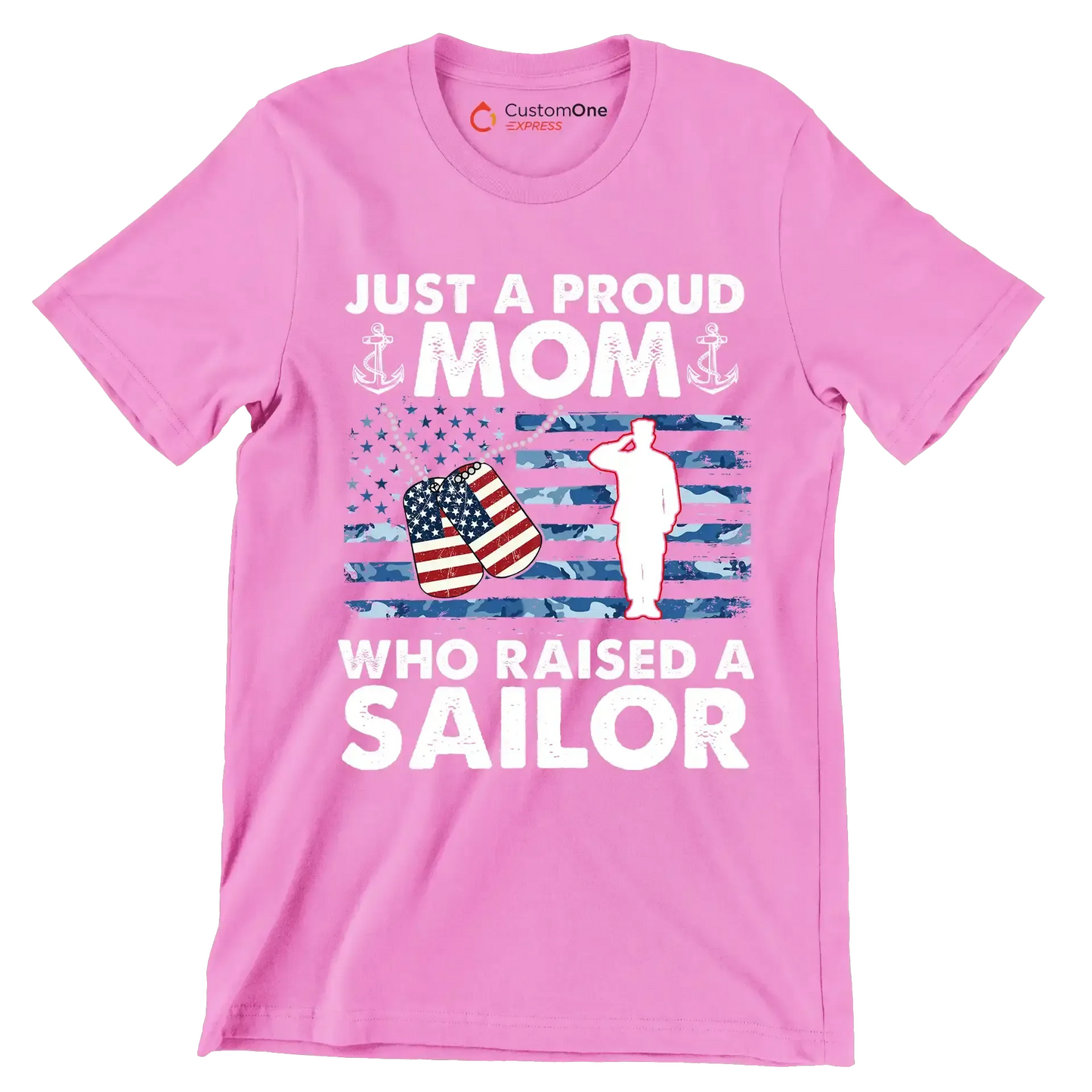 Just A Proud Mom Who Raised A Sailor - Veterans Themed T-Shirt-Pink-S-Custom One Express
