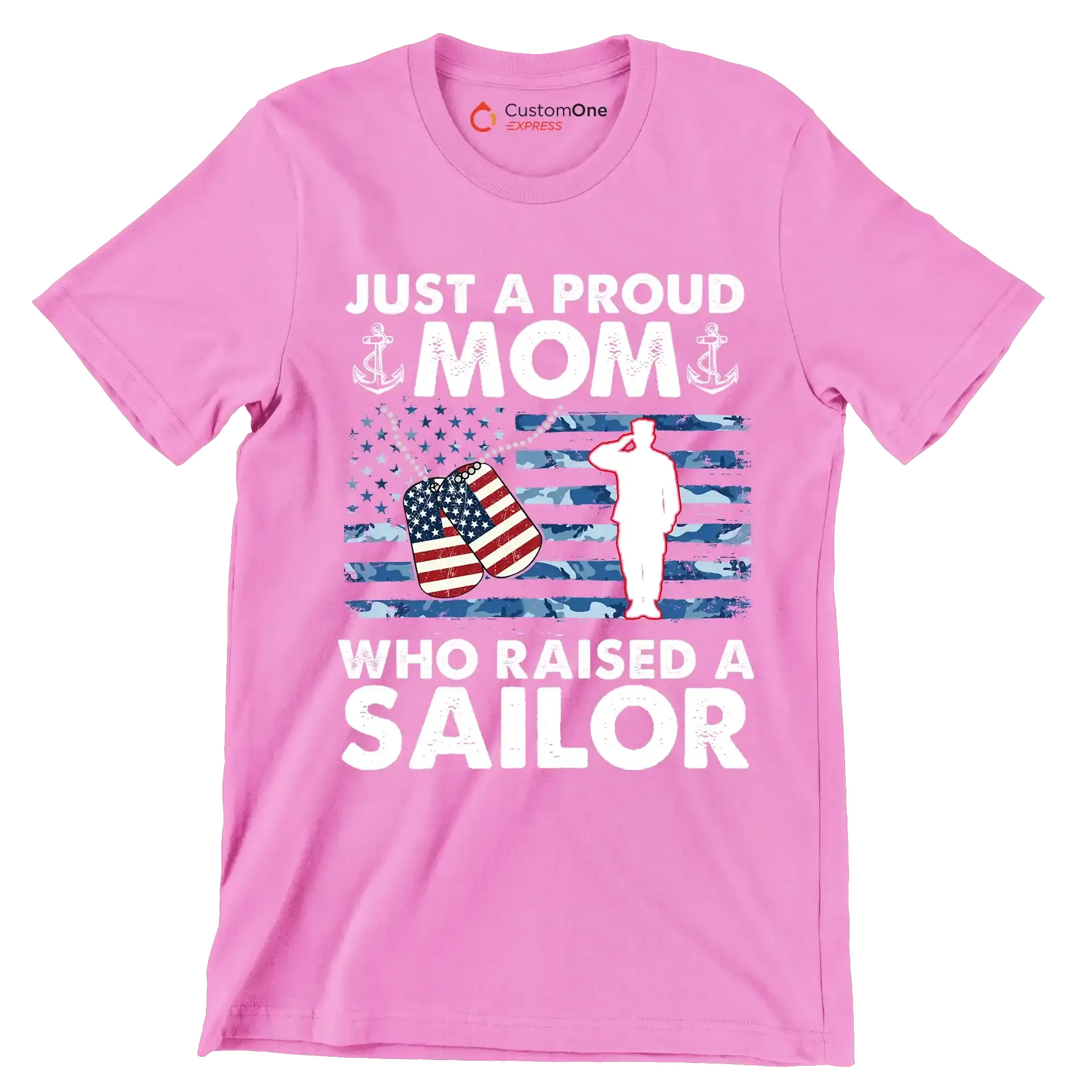 Just A Proud Mom Who Raised A Sailor - Veterans Themed T-Shirt-Pink-S-Custom One Express