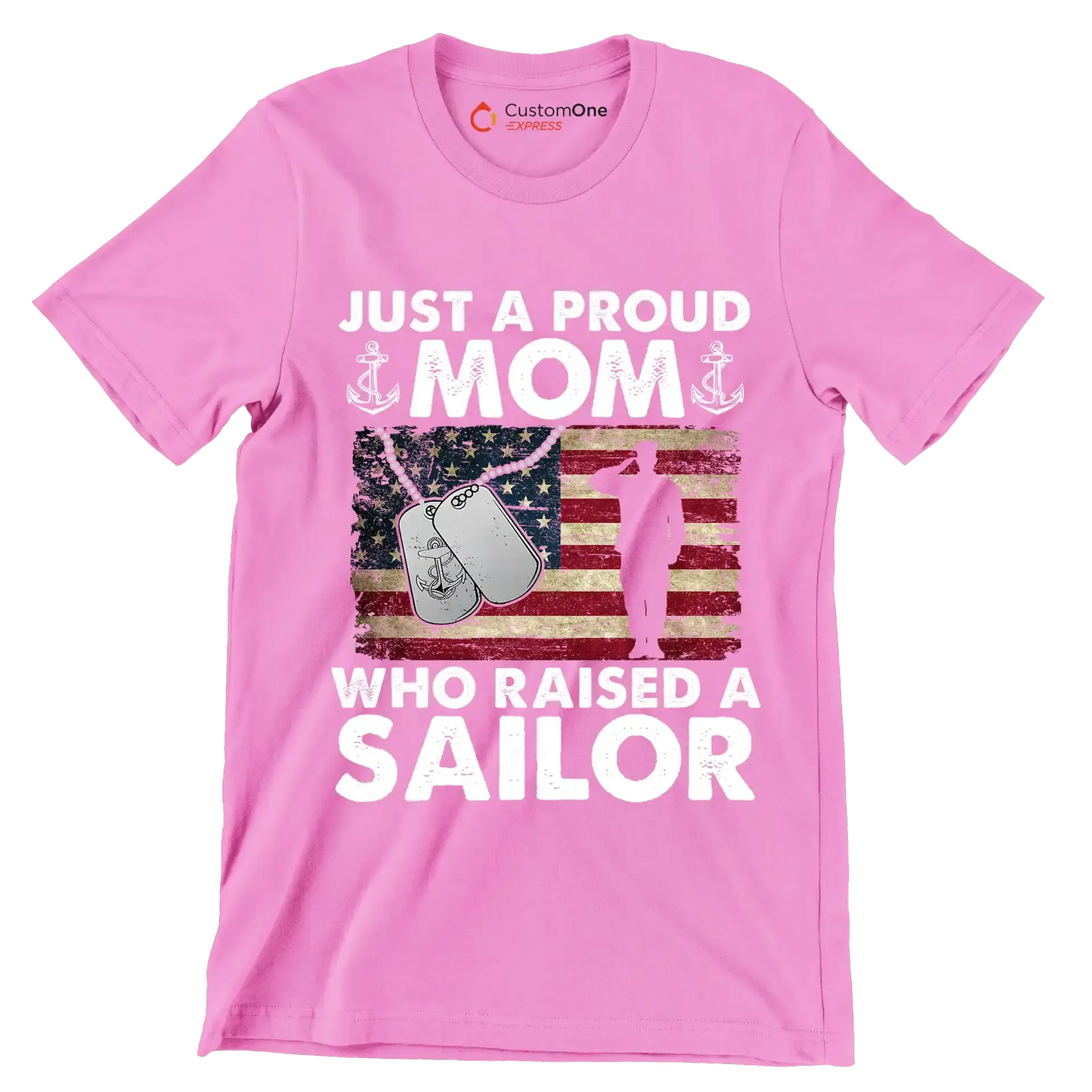 Just A Proud Mom Who Raised A Sailor - Veterans Themed T-Shirt-Pink-S-Custom One Express