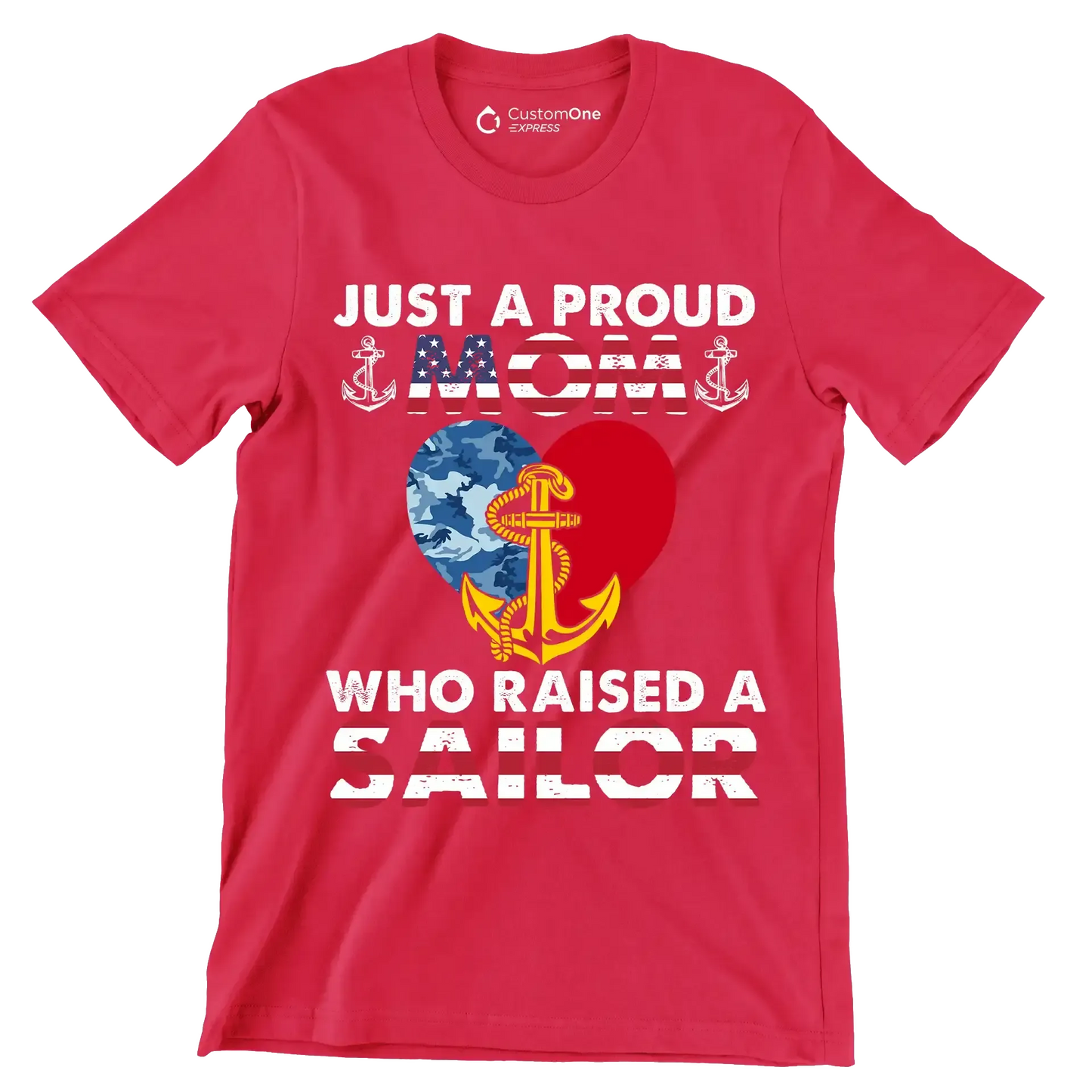 Just A Proud Mom Who Raised A Sailor - Veterans Themed T-Shirt-Red-S-Custom One Express