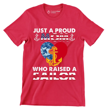 Just A Proud Mom Who Raised A Sailor - Veterans Themed T-Shirt-Red-S-Custom One Express