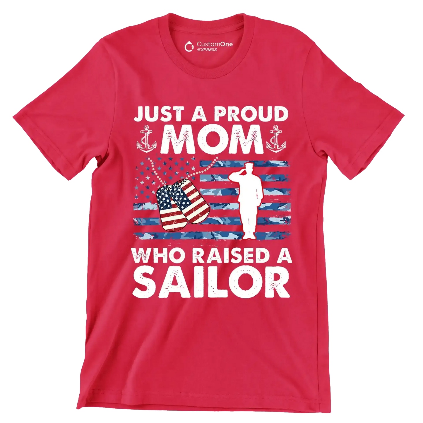 Just A Proud Mom Who Raised A Sailor - Veterans Themed T-Shirt-Red-S-Custom One Express