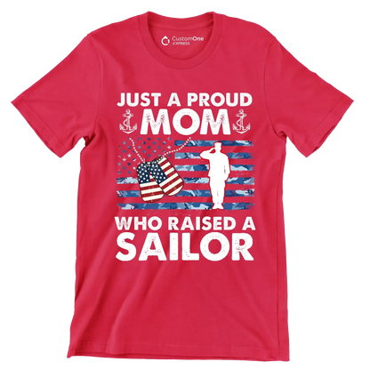 Just A Proud Mom Who Raised A Sailor - Veterans Themed T-Shirt-Red-S-Custom One Express