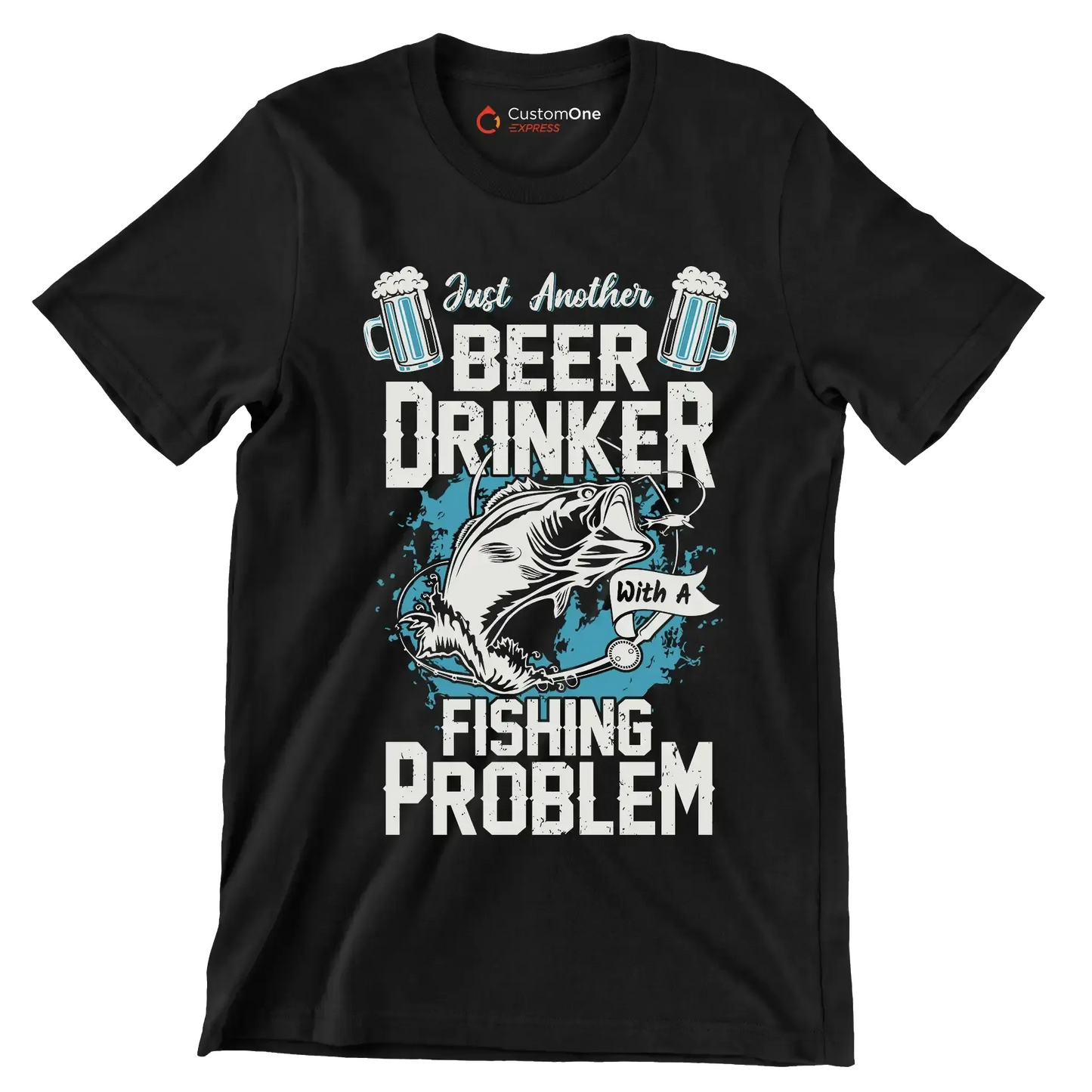 Just another beer drinker with a fishing problem - Fishing Themed T-Shirt-Black-S-Custom One Express