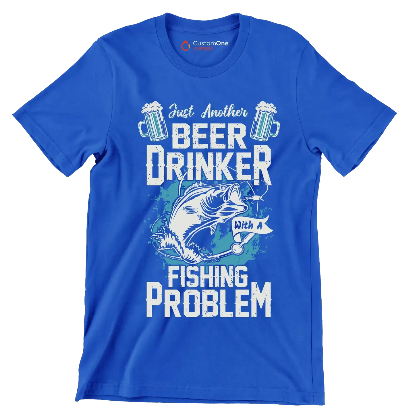 Just another beer drinker with a fishing problem - Fishing Themed T-Shirt-Blue-S-Custom One Express