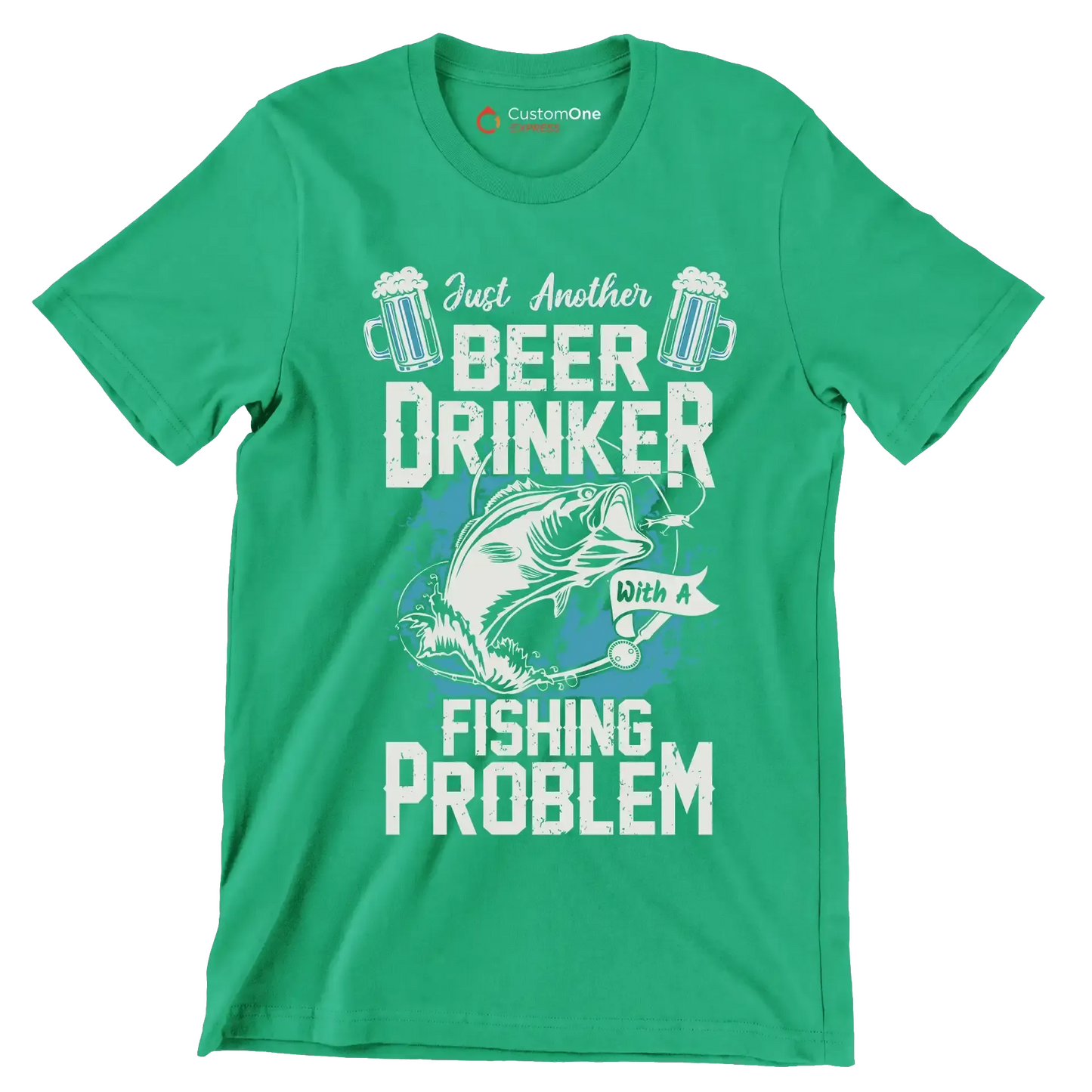 Just another beer drinker with a fishing problem - Fishing Themed T-Shirt-Green-S-Custom One Express