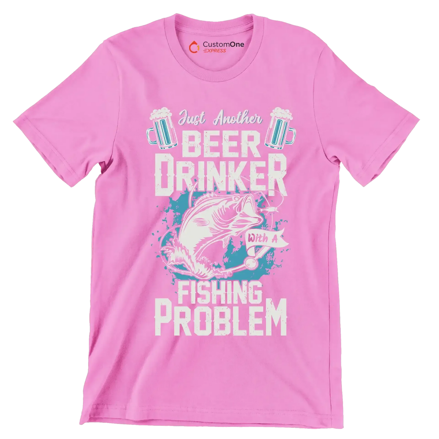 Just another beer drinker with a fishing problem - Fishing Themed T-Shirt-Pink-S-Custom One Express