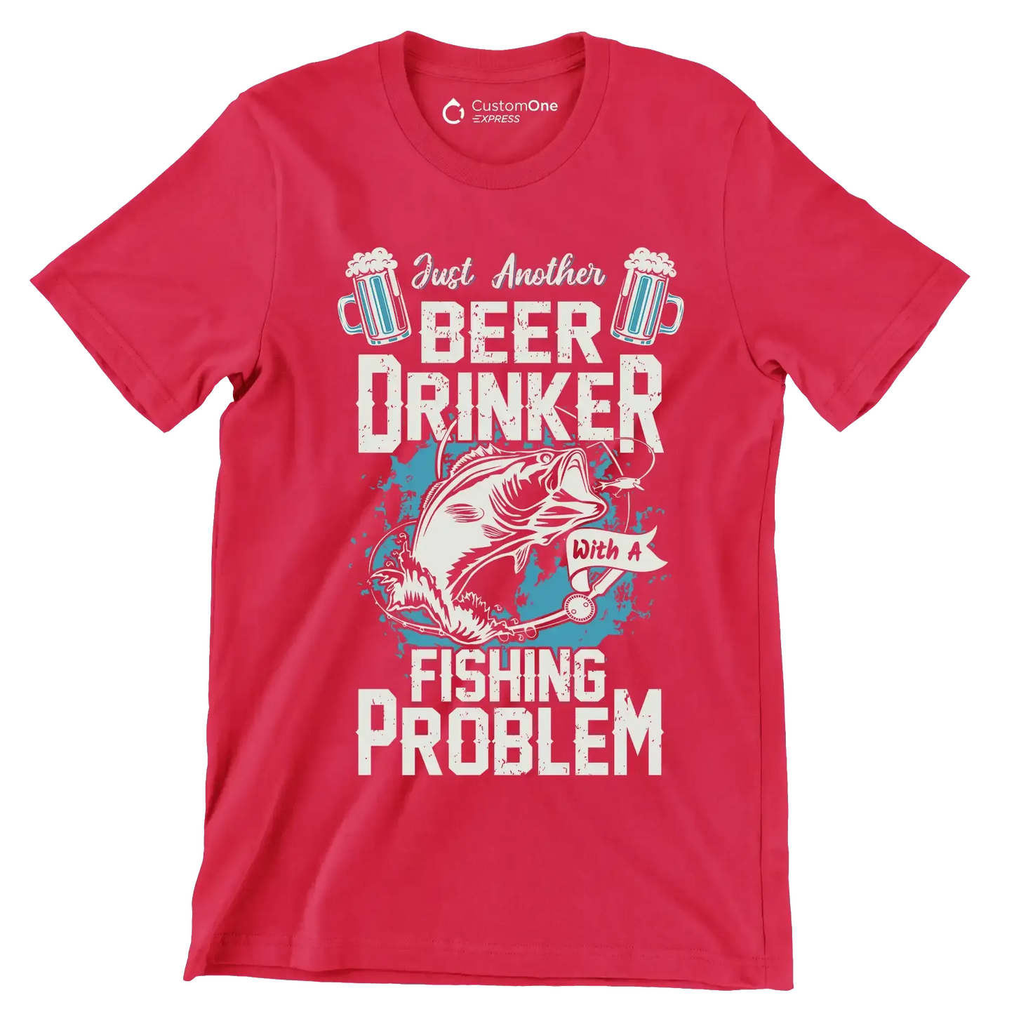 Just another beer drinker with a fishing problem - Fishing Themed T-Shirt-Red-S-Custom One Express