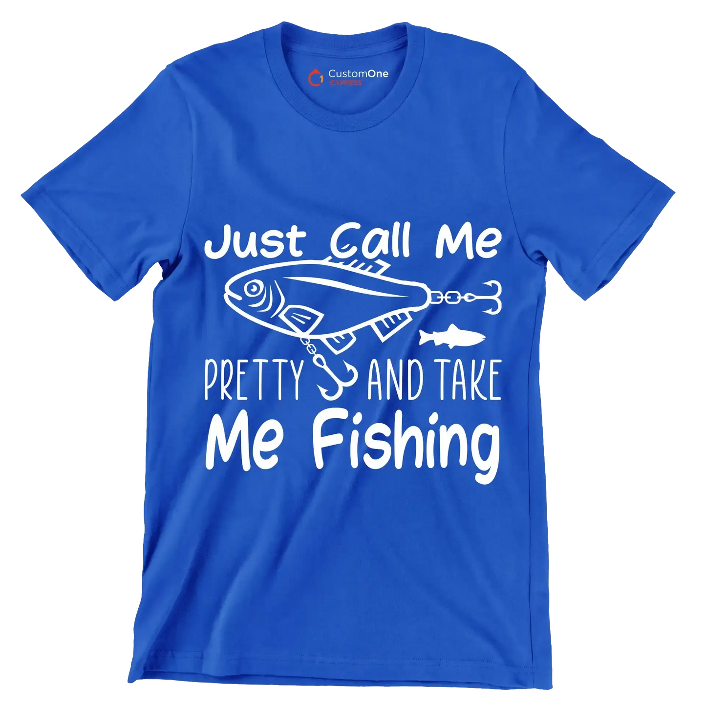 Just call me pretty and take me fishing - Fishing Themed T-Shirt-Blue-S-Custom One Express