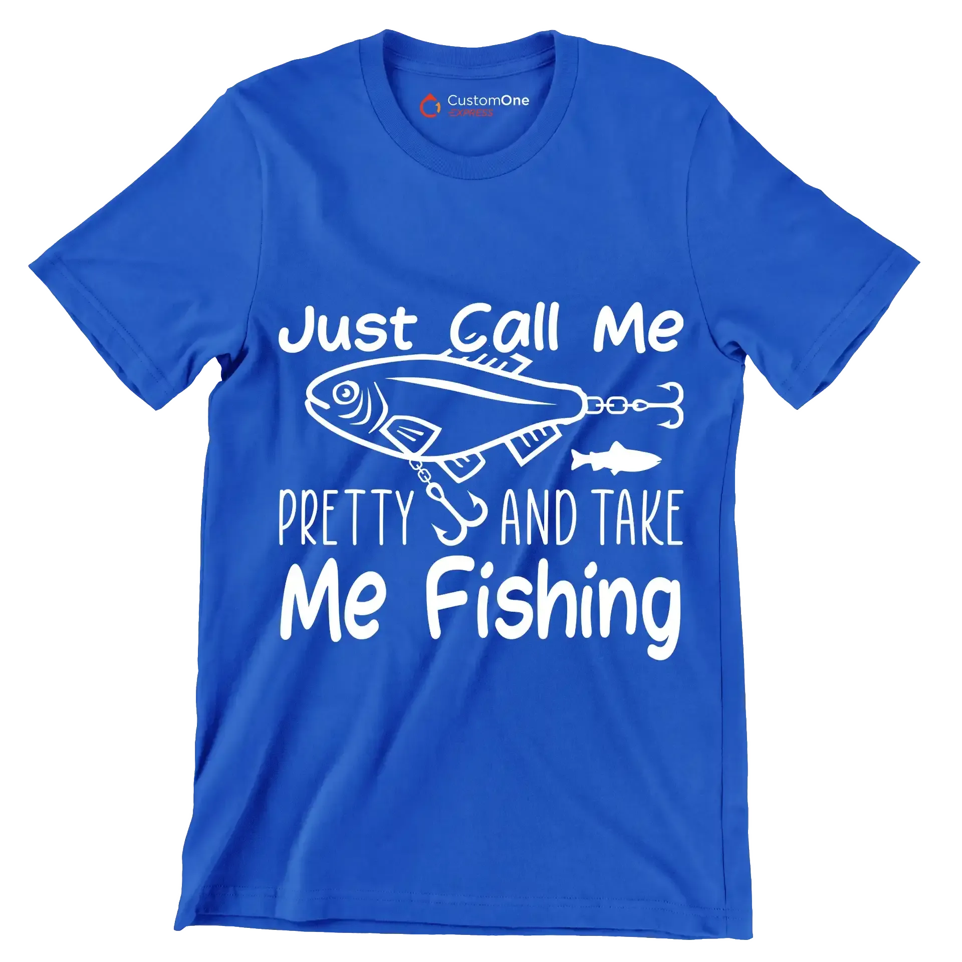 Just call me pretty and take me fishing - Fishing Themed T-Shirt-Blue-S-Custom One Express