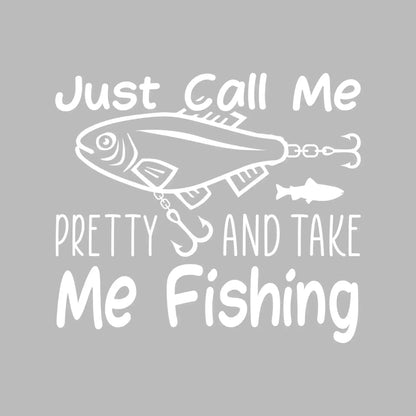 Just call me pretty and take me fishing - Fishing Themed T-Shirt-Black-S-Custom One Express