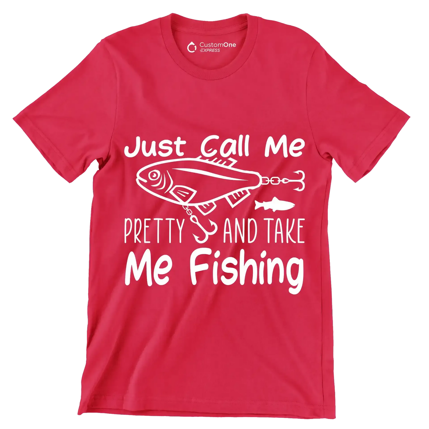 Just call me pretty and take me fishing - Fishing Themed T-Shirt-Red-S-Custom One Express