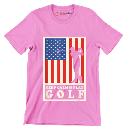KEEP CALM & PLAY GOLF - Golf Themed T-Shirt-Pink-S-Custom One Express